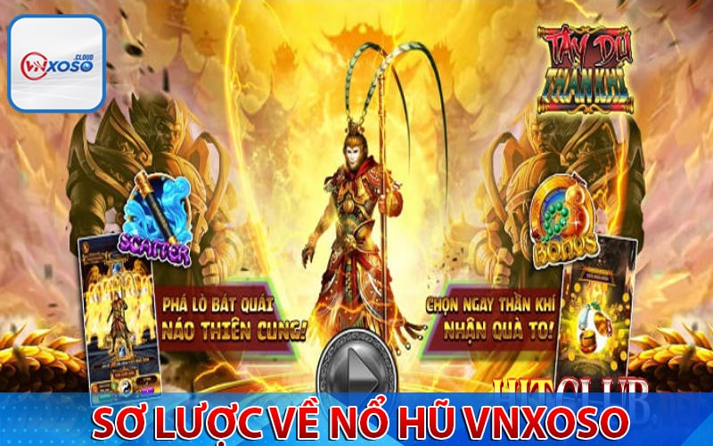 Sơ lược về sảnh game Nổ hũ vnxoso 